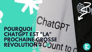 Pourquoi ChatGPT est « la » prochaine grosse révolution ?